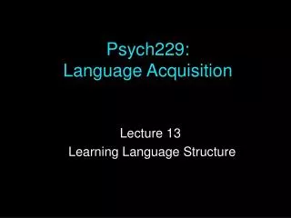 Psych229: Language Acquisition