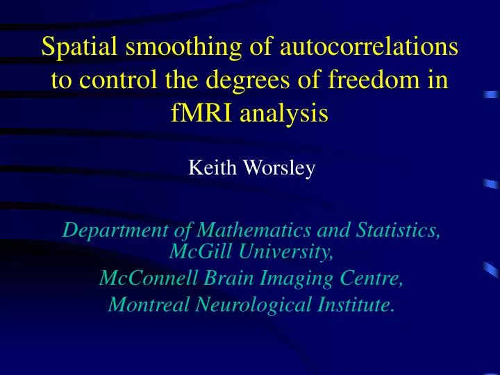 spatial smoothing of autocorrelations to control the degrees of freedom in fmri analysis