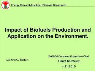 Impact of Biofuels Production and Application on the Environment.