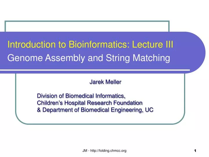 introduction to bioinformatics lecture iii genome assembly and string matching