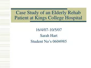 case study of an elderly rehab patient at kings college hospital