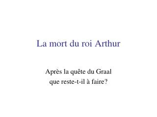 La mort du roi Arthur