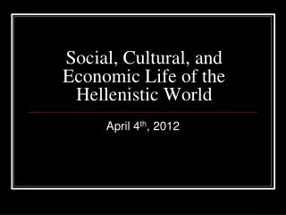 Social, Cultural, and Economic Life of the Hellenistic World