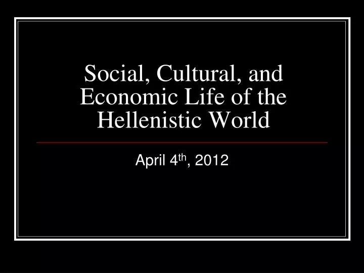 social cultural and economic life of the hellenistic world