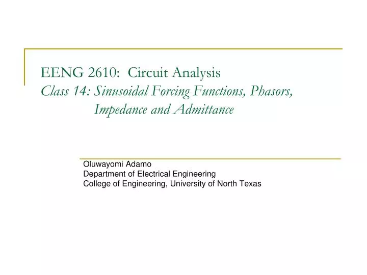 eeng 2610 circuit analysis class 14 sinusoidal forcing functions phasors impedance and admittance