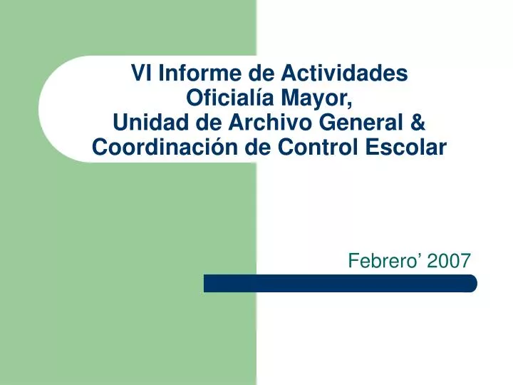 vi informe de actividades oficial a mayor unidad de archivo general coordinaci n de control escolar