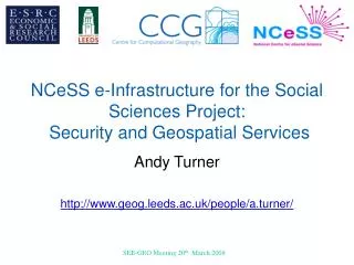 NCeSS e-Infrastructure for the Social Sciences Project: Security and Geospatial Services