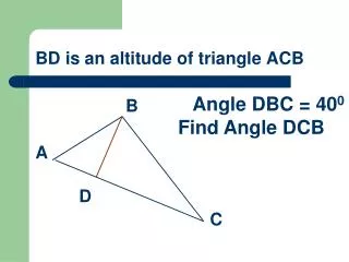 BD is an altitude of triangle ACB