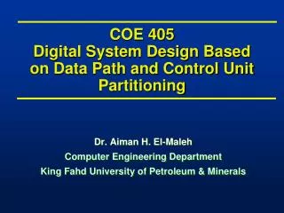 COE 405 Digital System Design Based on Data Path and Control Unit Partitioning