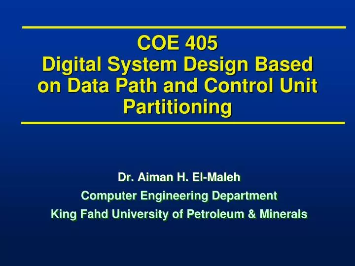 coe 405 digital system design based on data path and control unit partitioning