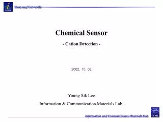 Chemical Sensor - Cation Detection -