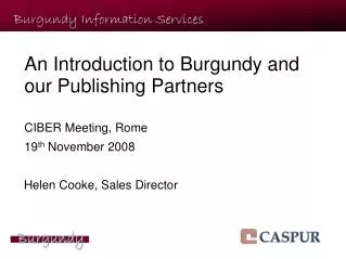 An Introduction to Burgundy and our Publishing Partners