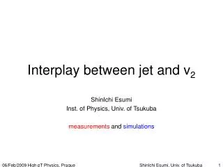 Interplay between jet and v 2