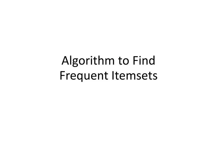 algorithm to find frequent itemsets