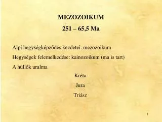 MEZOZOIKUM 251 – 65,5 Ma