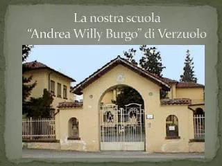 La nostra scuola “Andrea Willy Burgo” di Verzuolo