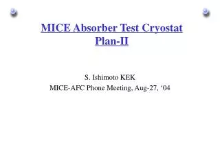 MICE Absorber Test Cryostat Plan-II