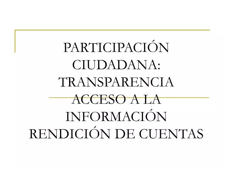 participaci n ciudadana transparencia acceso a la informaci n rendici n de cuentas