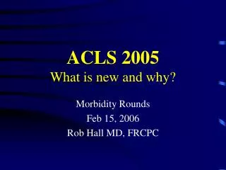 ACLS 2005 What is new and why?