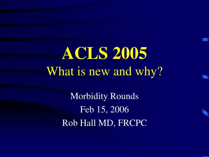 acls 2005 what is new and why