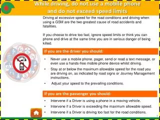 While driving, do not use a mobile phone and do not exceed speed limits