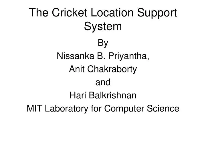 the cricket location support system