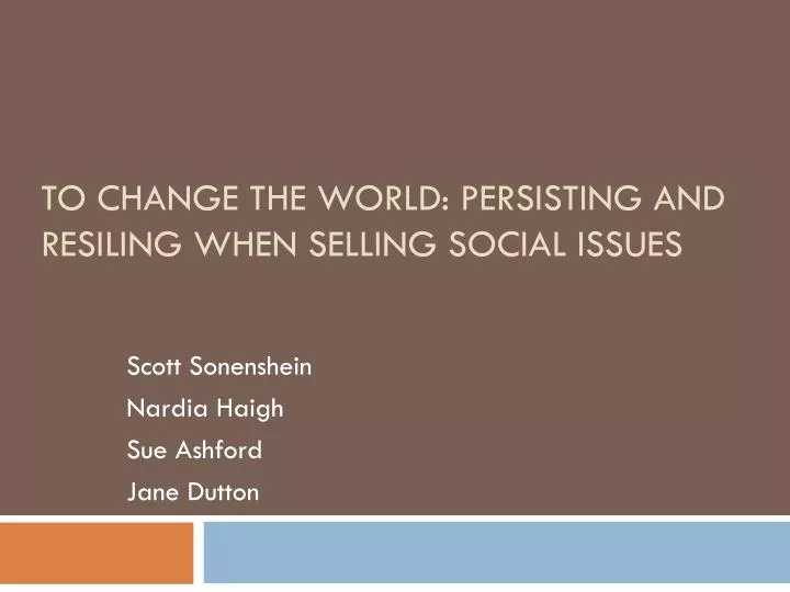 to change the world persisting and resiling when selling social issues