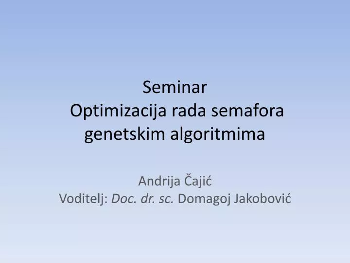 seminar optimizacija rada semafora genetskim algoritmima