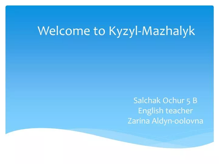 welcome to kyzyl mazhalyk