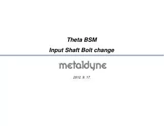 Theta BSM Input Shaft Bolt change