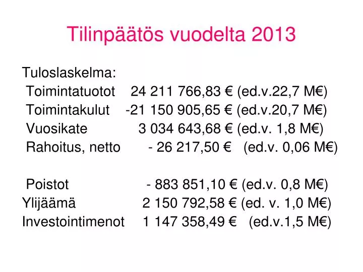 PPT - Tilinpäätös Vuodelta 2013 PowerPoint Presentation, Free Download ...