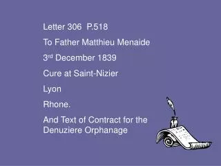 Letter 306 P.518 To Father Matthieu Menaide 3 rd December 1839 Cure at Saint-Nizier Lyon Rhone.