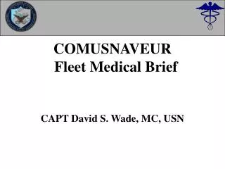 COMUSNAVEUR Fleet Medical Brief