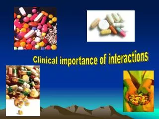 Clinical importance of interactions