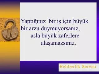 yapt n z bir i i in b y k bir arzu duymuyorsan z asla b y k zaferlere ula amazs n z
