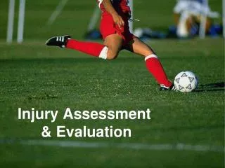 Injury Assessment &amp; Evaluation
