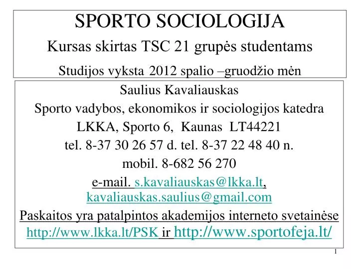 sporto sociologija kursas skirtas tsc 21 grup s studentams studijos vyksta 2012 spalio gruod io m n