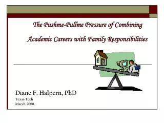 The Pushme-Pullme Pressure of Combining Academic Careers with Family Responsibilities