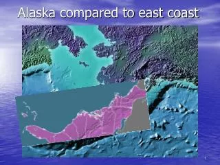 Alaska compared to east coast