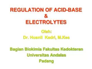 REGULATION OF ACID-BASE &amp; ELECTROLYTES