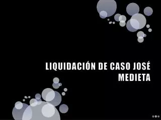 liquidaci n de caso jos medieta