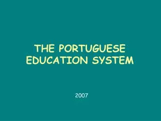 THE PORTUGUESE EDUCATION SYSTEM