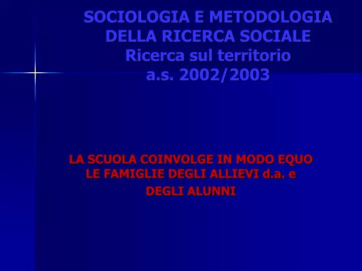 sociologia e metodologia della ricerca sociale ricerca sul territorio a s 2002 2003