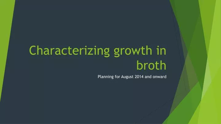 characterizing growth in broth