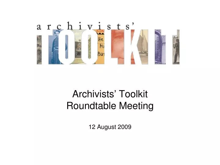 archivists toolkit roundtable meeting 12 august 2009