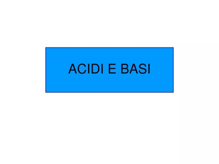 acidi e basi