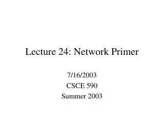Lecture 24: Network Primer