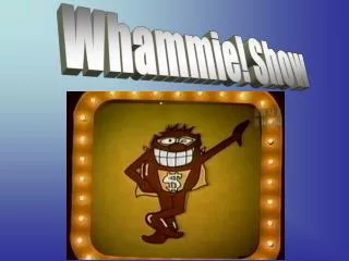 Whammie! Show