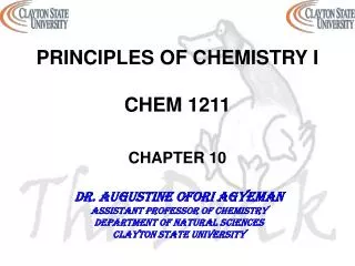 PRINCIPLES OF CHEMISTRY I CHEM 1211 CHAPTER 10