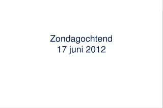 zondagochtend 17 juni 2012